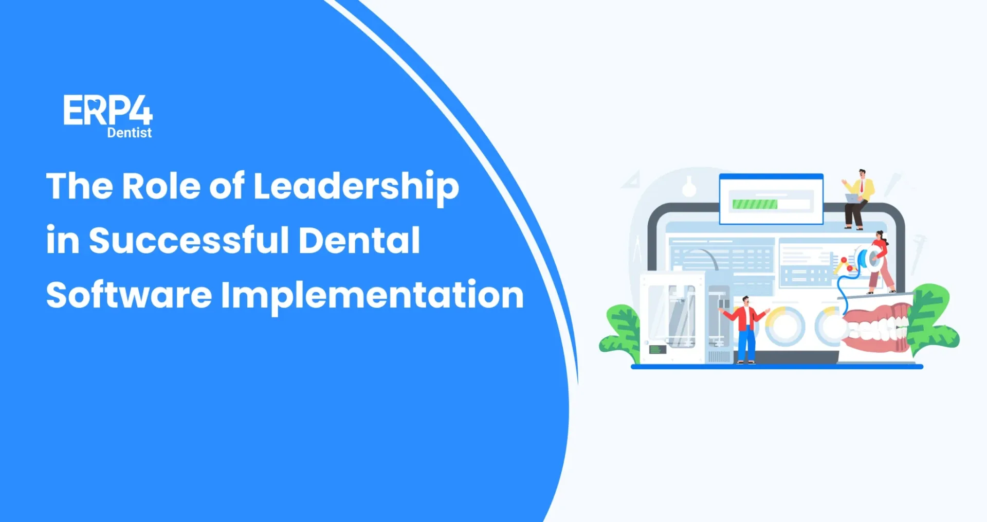 The Role of Leadership in Successful Dental Software Implementation