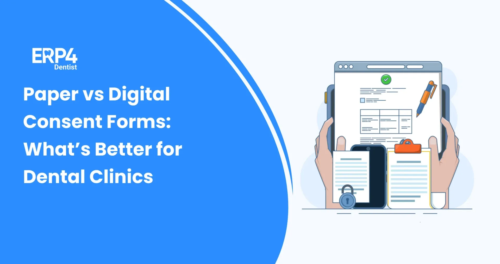 Paper vs Digital Consent Forms: What’s Better for Dental Clinics