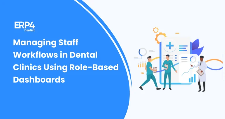Role-based dashboards in dental software helping staff manage clinical and front desk workflows efficiently.