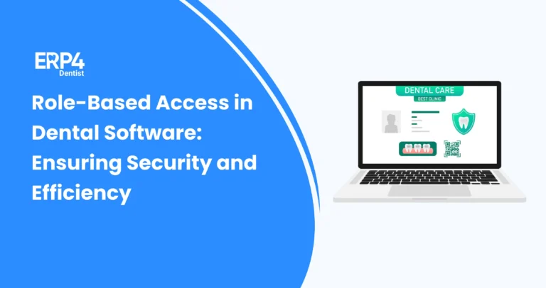 Role-based access controls in dental software securing clinic data while improving staff efficiency.