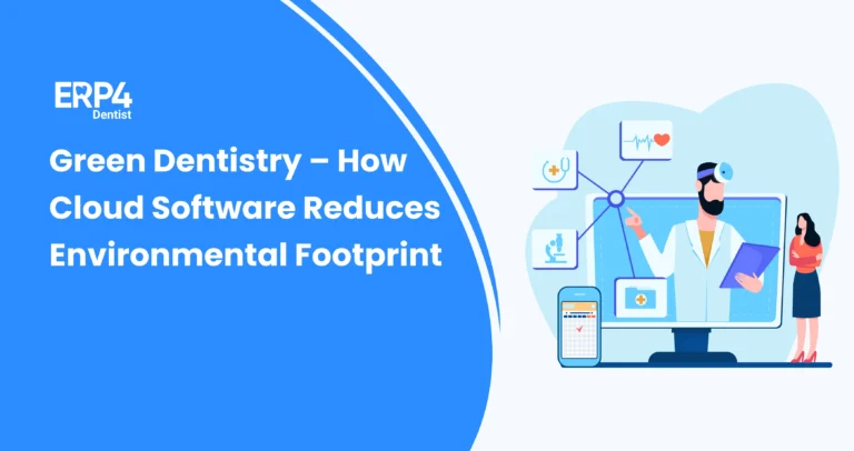 Cloud-based dental software promoting paperless workflows and eco-friendly dental practices.