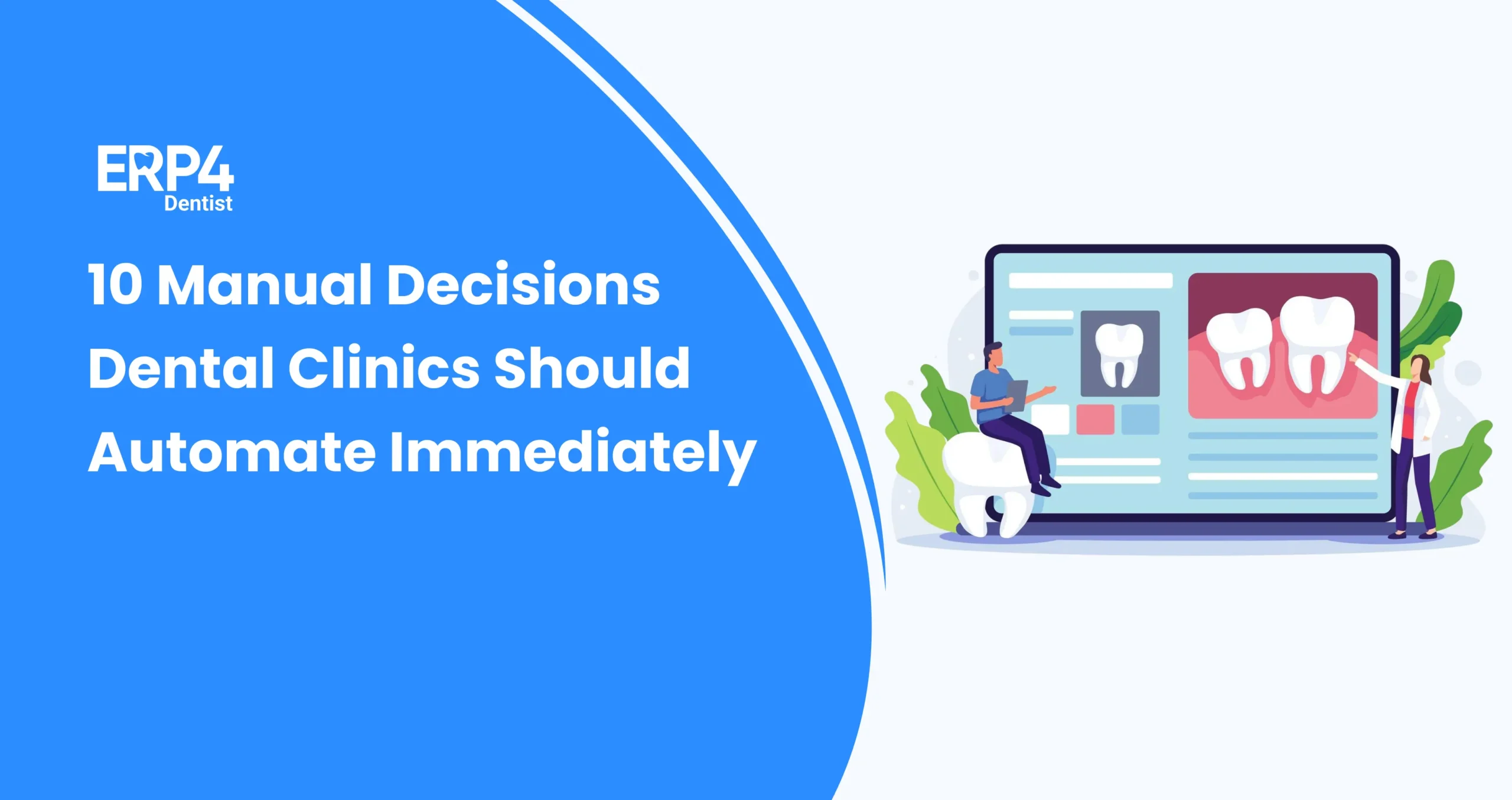 Manual decisions dental clinics should automate immediately