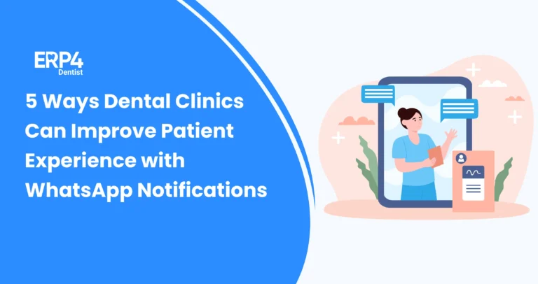Dental clinics can improve patient experience with whatsapp notification
