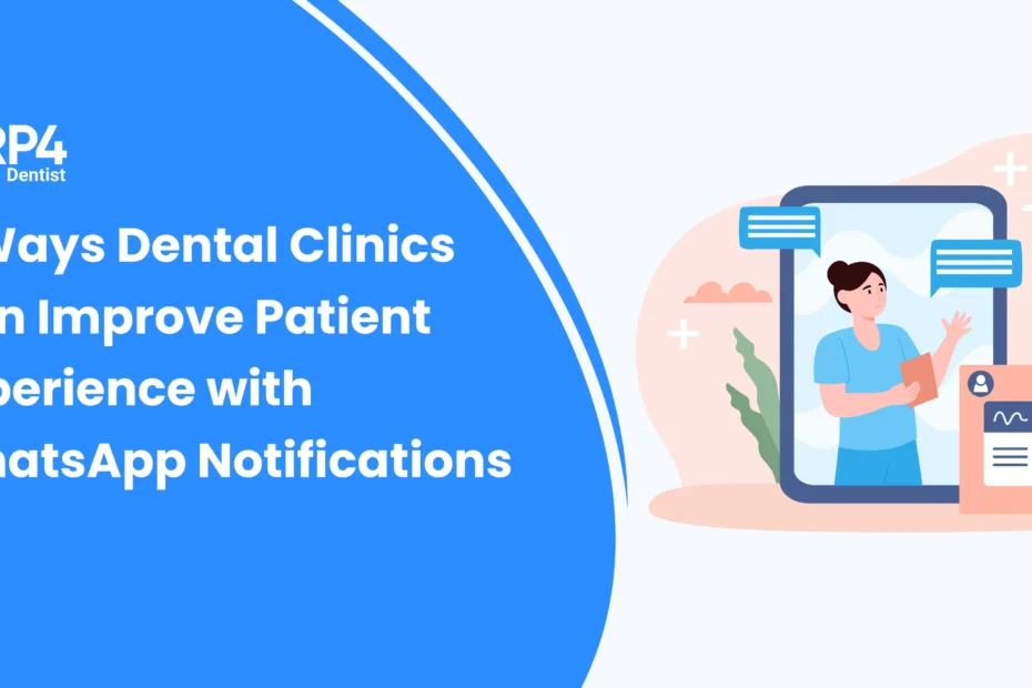 Dental clinics can improve patient experience with whatsapp notification