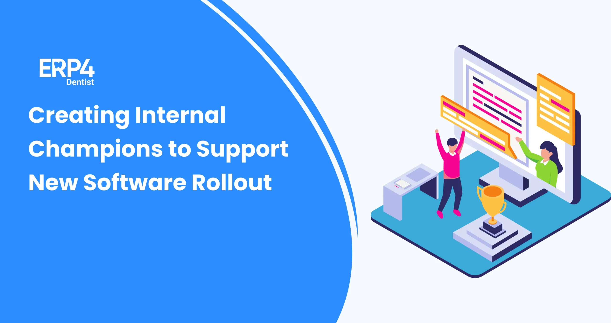 Creating internal champions to support software rollout