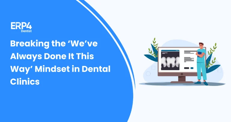 Breaking the old mindset in Dental Clinics