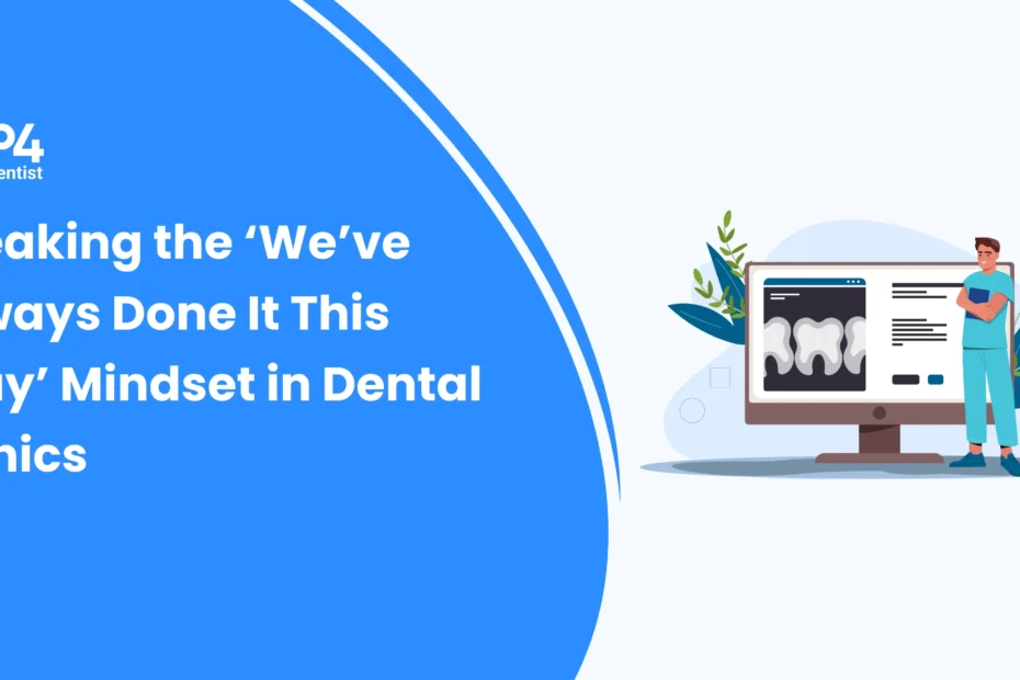 Breaking the old mindset in Dental Clinics